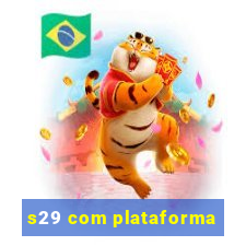 s29 com plataforma